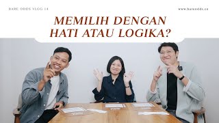 Bare Odds Vlog 14  Memilih dengan hati atau logika [upl. by Sapowith145]