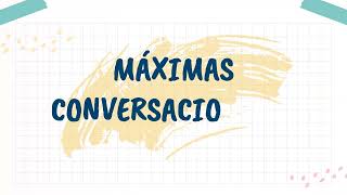 Máximas Conversacionales [upl. by Mcwilliams]