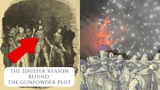 The Sinister Reason Behind The Gunpowder Plot [upl. by Hound410]