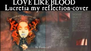 LOVE LIKE BLOODLucretia my reflectionCover [upl. by Eahsed414]