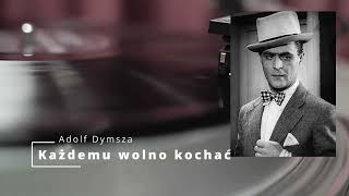 Adolf DYMSZA Każdemu wolno kochać [upl. by Cy]