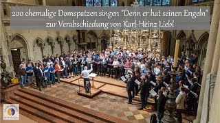 200 ehemalige Domspatzen singen quotDenn er hat seinen Engelnquot zur Verabschiedung von KarlHeinz Liebl [upl. by Hoye]