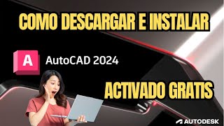 ✅ Como Instalar AutoCAD 2024 Activado legal con Licencia Educativa para estudiantes [upl. by Hewitt]