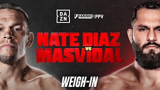 NATE DIAZ VS JORGE MASVIDAL WEIGH IN LIVESTREAM [upl. by Erej]