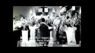 Mambo del Politecnico Gerardo Quiroz Remix  Damaso Perez Pradompg [upl. by Narra]