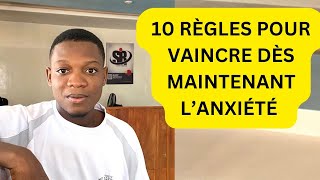 COMMENT VAINCRE L’ANXIÉTÉ LA PEUR ET LE STRESS  10 RÈGLES SI TU VEUX VRAIMENT [upl. by Narton]