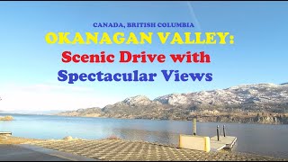 OKANAGAN VALLEY Scenic Drive with Spectacular Views [upl. by Sices]