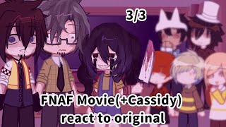 FNAF Movie Mising ChildrensCassidy react to original3\3MY AUFive Nights at Freddys [upl. by Vin]