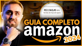 Como Vender na Amazon do Zero 2024 Guia Completo para Iniciantes [upl. by Willabella738]