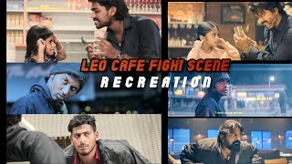 LEO CAFE FIGHT SCENE  RECREATION  Lokesh Kanagaraj  Thalapathy vijay  Mersal king boys [upl. by Anina]