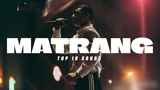 MATRANG  TOP 10 SONGS  ЛУЧШИЕ ПЕСНИ МАТРАНГА [upl. by Alihs]