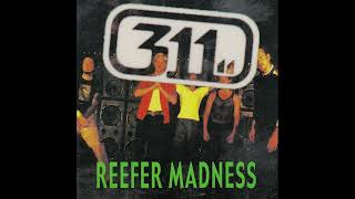 311 Reefer Madness Bootleg [upl. by Loriner]