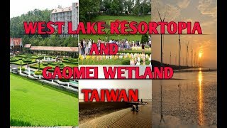 Westlake resortopia amp Gaomei wet land [upl. by Ahseekal]