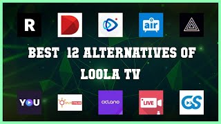 Loola TV  Best 12 Alternatives of Loola TV [upl. by Kcinomod360]