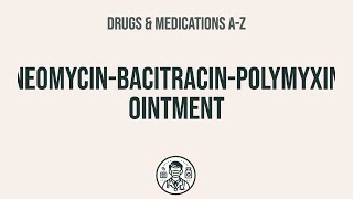 How to use NeomycinBacitracinPolymyxin Ointment  Explain UsesSide EffectsInteractions [upl. by Almat]