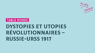 Allez Savoir 2023 Dystopies et utopies révolutionnaires  Russie  URSS 1917 [upl. by Ymar]