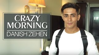 Crazy Morning  Danish Zehen [upl. by Adnoluy734]