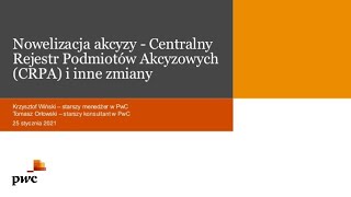 Webinarium Nowelizacja akcyzy Centralny Rejestr Podmiotów Akcyzowych CRPA i inne zmiany [upl. by Ralston]