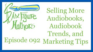 SFA 092 – Selling More Audiobooks Audiobook Trends and Marketing Tips [upl. by Harihat848]