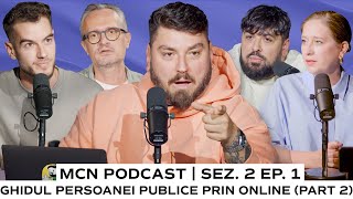 MCN Podcast  Sez 2 Ep 1 – Ghidul persoanei publice prin online  Part 2 [upl. by Isoais]