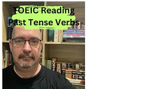 TOEIC Reading Past Tense Verbs [upl. by Phillis847]