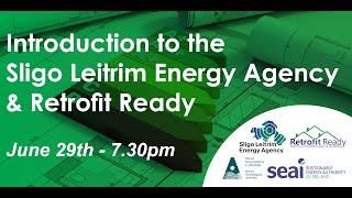 Introduction to the Sligo Leitrim Energy Agency amp Retrofit Ready Project [upl. by Santana]