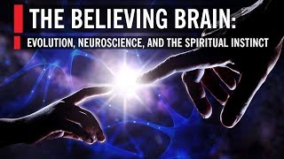 The Believing Brain Evolution Neuroscience and the Spiritual Instinct [upl. by Adnyc]