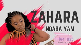 ZAHARA  NQABA YAM [upl. by Rubio526]