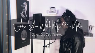 are you with me  Nilu Cover by Caity Joy [upl. by Colligan]