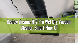 Review dreame H12 Pro Wet Dry Vacuum Cleaner Smart Floor Cleaner Cordless Vacuum and Mop for Hard F [upl. by Nevsa]