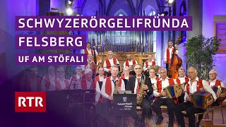 Schwyzerörgelifründa Felsberg I Uf am Stöfali I Registraziuns Flem 2023 I RTR Musica [upl. by Naliorf631]