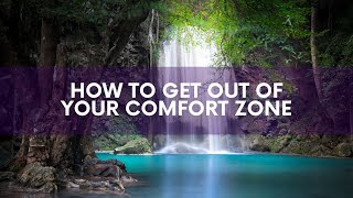 How to Get Out of Your Comfort Zone [upl. by Sigfrid]