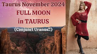 Taurus November 2024 FULL MOON in TAURUS Conjunct Uranus Astrology Horoscope Forecast [upl. by Hashim945]