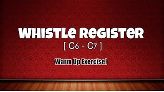 EASY Whistle Register EXERCISES C6C7 [upl. by Jagir]