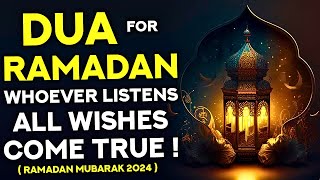 Dua For Ramadan Must Listen  Whoever Listens To This Dua All Wishes Come True  Ramadan Mubarek [upl. by Amethist]