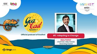 Goacast 2024 Adapting to Change with Mr Ajay Kakar [upl. by Rustin]