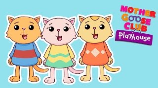 Three Little Kittens  Mother Goose Club Playhouse Kids Song [upl. by Emmey]