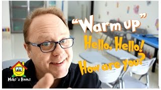 Hello Hello How are you   WARM UP TIPS for your class  Mikes Home ESL [upl. by Maxia]