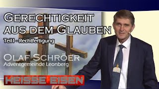 Gerechtigkeit aus dem Glauben 1  Heisse Eisen 08  Olaf Schröer [upl. by Hoeve]