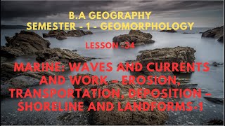 34 WAVES AND CURRENTS AND WORK – EROSION TRANSPORTATION DEPOSITION – SHORELINE AND LANDFORMS 1 [upl. by Ddene]