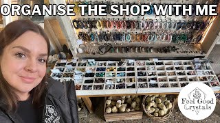 ORGANISE THE SHOP WITH ME  FEEL GOOD CRYSTALS  COTSWOLDS UK CRYSTAL SHOP [upl. by Vina]