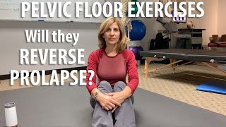 Will Pelvic Floor Exercises Reverse Prolapse explained by Core Pelvic Floor Therapy [upl. by West]