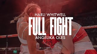 Harli Whitwell vs Angelika Oles  FULL FIGHT [upl. by Edieh]