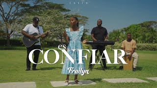 Es confiar  Frailyn Cover Nancy Amancio [upl. by Vinia]