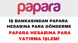 İş Bankasından Paparaya Para Gönderme  Papara Hesabına Para Yatırma [upl. by Moira]