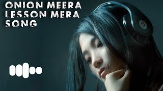 Onion meera lesson mera lyrics song  original song  quotonion Meera quot full song [upl. by Blanding]