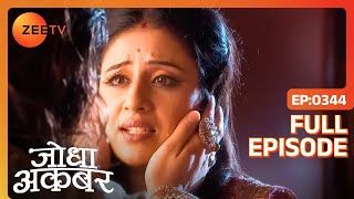 Ep 344  Jodha का मन हुआ विचलित Maham anga के श्राप को याद करके  Jodha Akbar  Zee TV [upl. by Hassi]