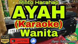 AYAH  Rinto Harahap KARAOKE Nada Wanita  FISDO [upl. by Monjan166]