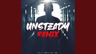 UNSTEADY Remix [upl. by Hoseia]