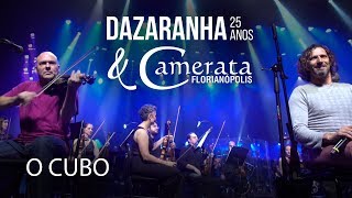 CUBO  Dazaranha Acústico 25 Anos amp Camerata Florianópolis [upl. by Hairem]